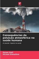 Consequ?ncias da polui??o atmosf?rica na sa?de humana