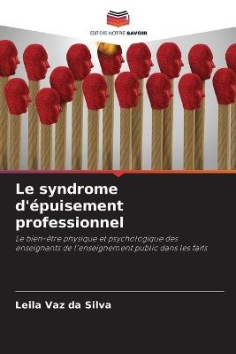 Le syndrome d'?puisement professionnel - Leila Vaz Da Silva - cover