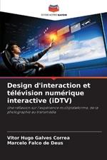 Design d'interaction et t?l?vision num?rique interactive (iDTV)