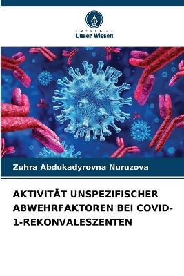 Aktivit?t Unspezifischer Abwehrfaktoren Bei Covid-1-Rekonvaleszenten - Zuhra Abdukadyrovna Nuruzova - cover