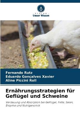 Ern?hrungsstrategien f?r Gefl?gel und Schweine - Fernando Rutz,Eduardo Gon?alves Xavier,Aline Piccini Roll - cover