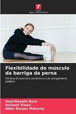 Flexibilidade do m?sculo da barriga da perna