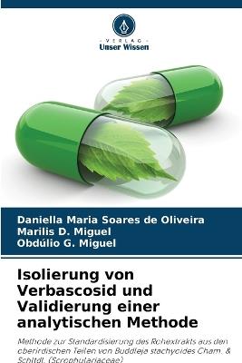 Isolierung von Verbascosid und Validierung einer analytischen Methode - Daniella Maria Soares de Oliveira,Marilis D Miguel,Obd?lio G Miguel - cover