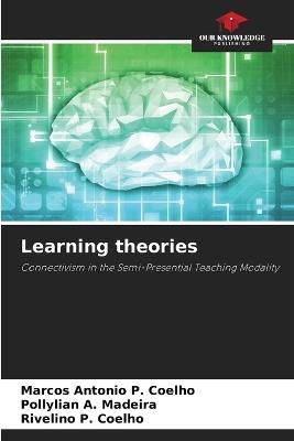 Learning theories - Marcos Antonio P Coelho,Pollylian A Madeira,Rivelino P Coelho - cover