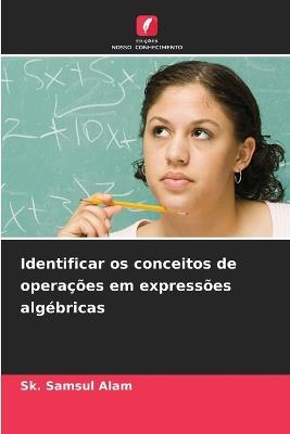 Identificar os conceitos de opera??es em express?es alg?bricas - Sk Samsul Alam - cover