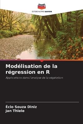 Mod?lisation de la r?gression en R - ?cio Souza Diniz,Jan Thiele - cover