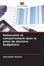 Rationalit? et comportement dans la prise de d?cision budg?taire