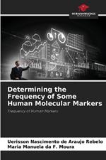 Determining the Frequency of Some Human Molecular Markers