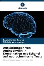 Auswirkungen von Aminophyllin in Kombination mit Ethanol auf neurochemische Tests