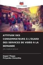 Attitude Des Consommateurs ? l'?gard Des Services de Vid?o ? La Demande