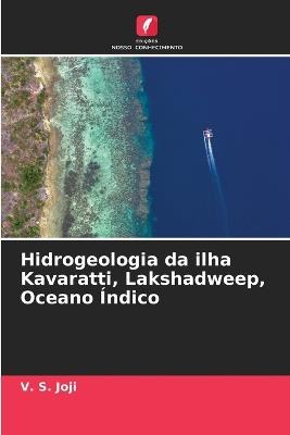 Hidrogeologia da ilha Kavaratti, Lakshadweep, Oceano ?ndico - V S Joji - cover