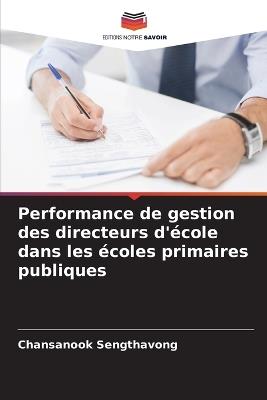 Performance de gestion des directeurs d'?cole dans les ?coles primaires publiques - Chansanook Sengthavong - cover