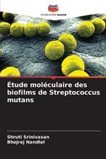 ?tude mol?culaire des biofilms de Streptococcus mutans