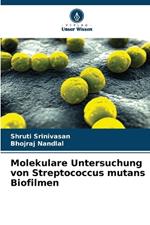 Molekulare Untersuchung von Streptococcus mutans Biofilmen