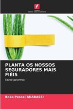 Planta OS Nossos Seguradores Mais Fi?is