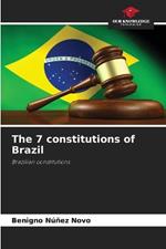 The 7 constitutions of Brazil