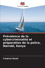 Pr?valence de la cybercriminalit? et pr?paration de la police, Nairobi, Kenya