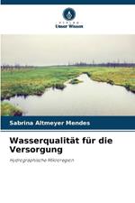 Wasserqualit?t f?r die Versorgung