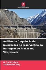 An?lise da frequ?ncia de inunda??es no reservat?rio da barragem de Prakasam, Vijayawada