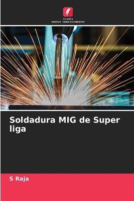 Soldadura MIG de Super liga - S Raja - cover