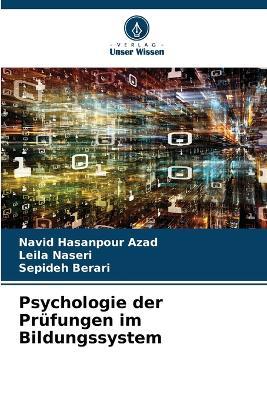 Psychologie der Pr?fungen im Bildungssystem - Navid Hasanpour Azad,Leila Naseri,Sepideh Berari - cover