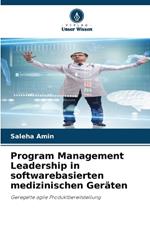 Program Management Leadership in softwarebasierten medizinischen Ger?ten