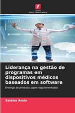 Lideran?a na gest?o de programas em dispositivos m?dicos baseados em software