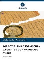 Die Sozialphilosophischen Ansichten Von Yakub Abu Yusuf