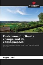 Environment: climate change and its consequences