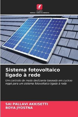 Sistema fotovoltaico ligado ? rede - Sai Pallavi Akkisetti,Boya Jyostna - cover