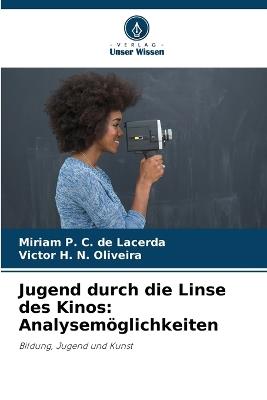 Jugend durch die Linse des Kinos: Analysem?glichkeiten - Miriam P C de Lacerda,Victor H N Oliveira - cover