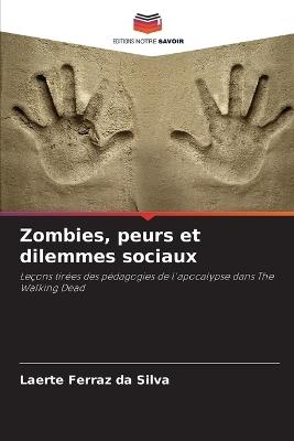 Zombies, peurs et dilemmes sociaux - Laerte Ferraz Da Silva - cover