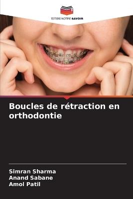 Boucles de r?traction en orthodontie - Simran Sharma,Anand Sabane,Amol Patil - cover