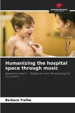 Humanizing the hospital space through music