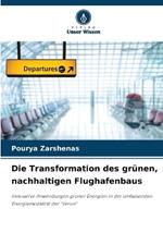 Die Transformation des gr?nen, nachhaltigen Flughafenbaus