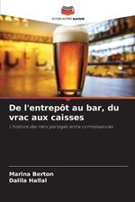 De l'entrep?t au bar, du vrac aux caisses