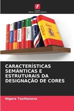 Caracter?sticas Sem?nticas E Estruturais Da Designa??o de Cores