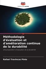 M?thodologie d'?valuation et d'am?lioration continue de la durabilit?