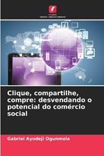 Clique, compartilhe, compre: desvendando o potencial do com?rcio social