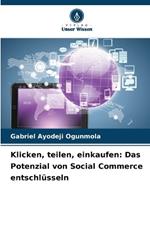 Klicken, teilen, einkaufen: Das Potenzial von Social Commerce entschl?sseln