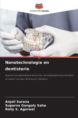 Nanotechnologie en dentisterie - Anjali Surana,Suparna Ganguly Saha,Rolly S Agarwal - cover