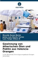 Gewinnung von ?therischen ?len und Pektin aus Valencia-Orangen