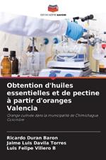 Obtention d'huiles essentielles et de pectine ? partir d'oranges Valencia