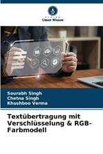 Text?bertragung mit Verschl?sselung & RGB-Farbmodell