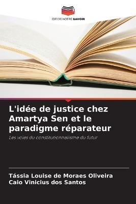 L'id?e de justice chez Amartya Sen et le paradigme r?parateur - T?ssia Louise de Moraes Oliveira,Caio Vinicius Dos Santos - cover