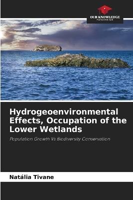 Hydrogeoenvironmental Effects, Occupation of the Lower Wetlands - Nat?lia Tivane - cover