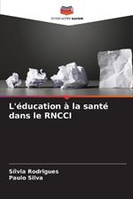 L'?ducation ? la sant? dans le RNCCI