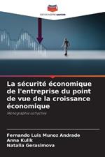 La s?curit? ?conomique de l'entreprise du point de vue de la croissance ?conomique