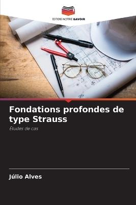 Fondations profondes de type Strauss - J?lio Alves - cover