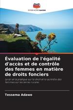 ?valuation de l'?galit? d'acc?s et de contr?le des femmes en mati?re de droits fonciers